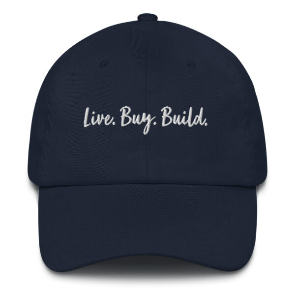 "Live. Buy. Build." Ballcap