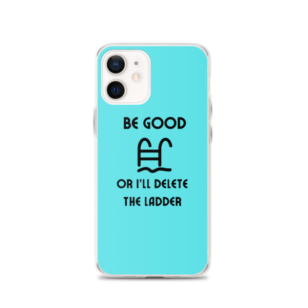 "Be Good Or I'll Delete The Ladder" Case for iPhone® - Image 14