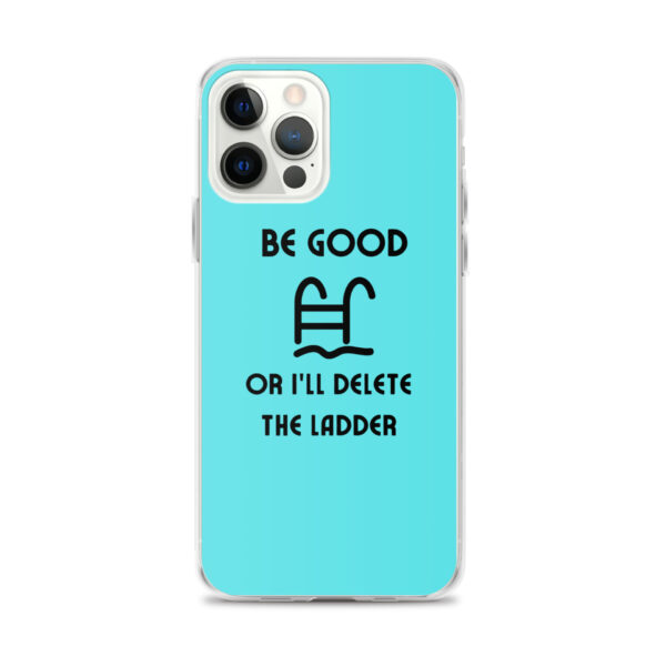 "Be Good Or I'll Delete The Ladder" Case for iPhone® - Image 10