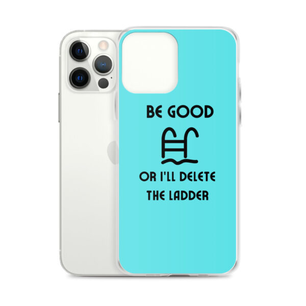 "Be Good Or I'll Delete The Ladder" Case for iPhone® - Image 11