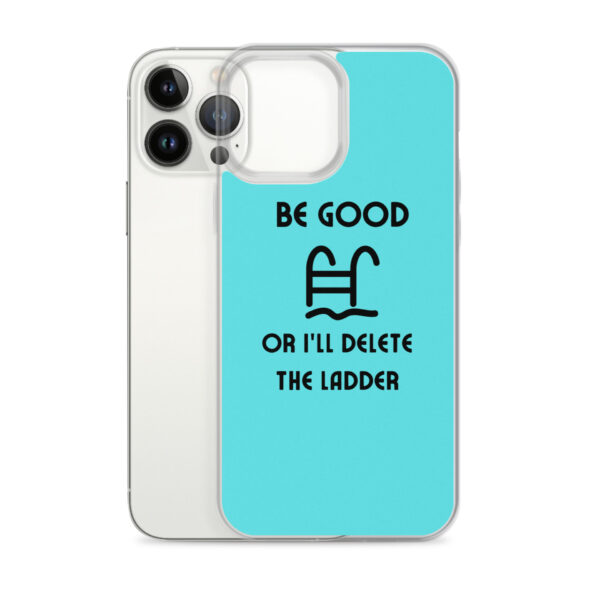 "Be Good Or I'll Delete The Ladder" Case for iPhone® - Image 18