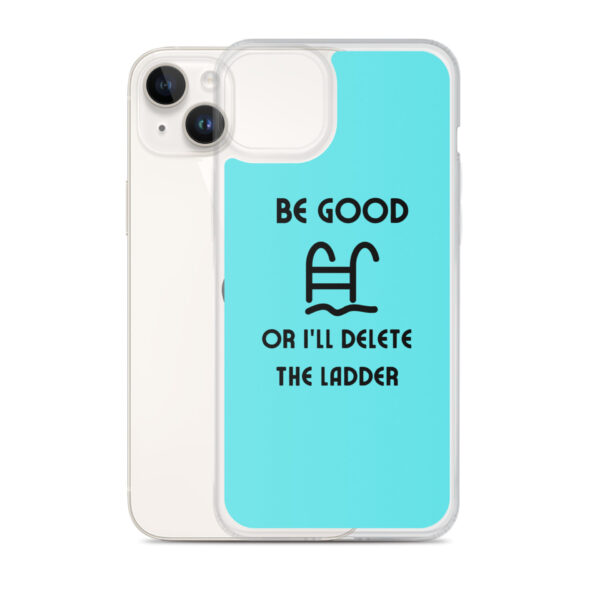 "Be Good Or I'll Delete The Ladder" Case for iPhone® - Image 24