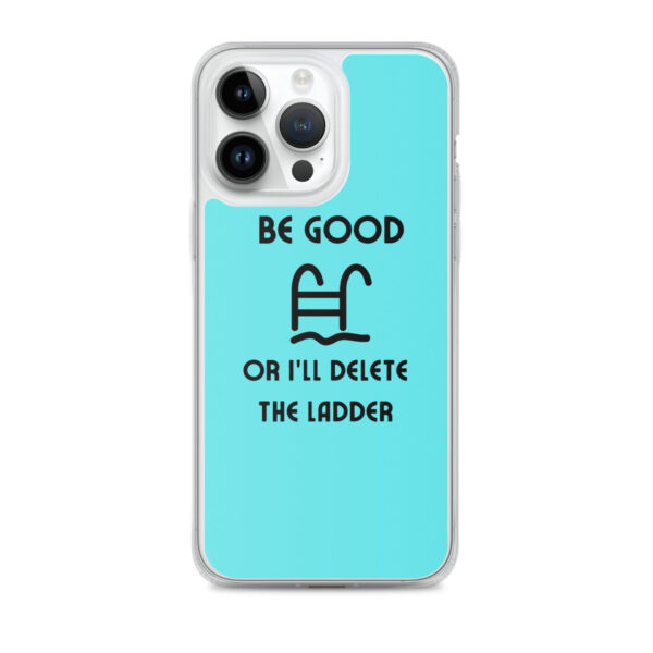 "Be Good Or I'll Delete The Ladder" Case for iPhone® - Image 25