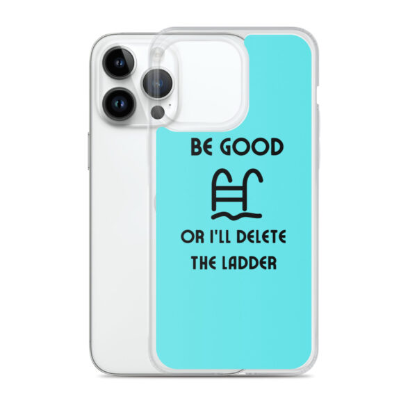 "Be Good Or I'll Delete The Ladder" Case for iPhone® - Image 26