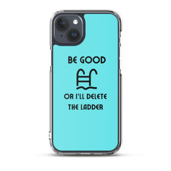 "Be Good Or I'll Delete The Ladder" Case for iPhone® - Image 29