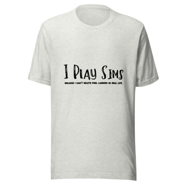 "I Play Sims" Unisex t-shirt - Image 8