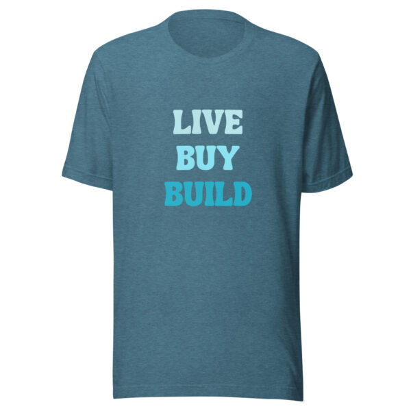 "Live, Buy, Build" (Dark) Unisex t-shirt - Image 5