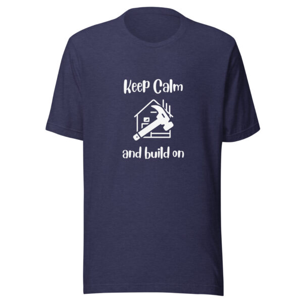 "Keep Calm and Build On" Unisex t-shirt - Image 3