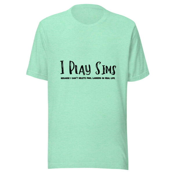 "I Play Sims" Unisex t-shirt - Image 7