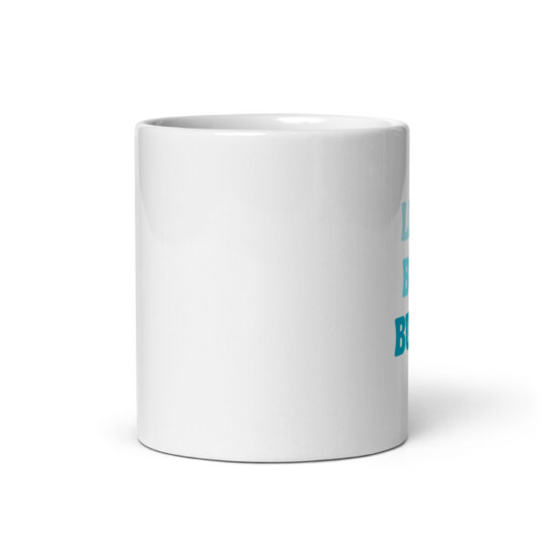 "Live, Buy, Build" White glossy mug - Image 3